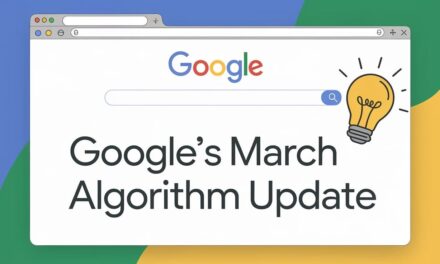 Google’s March Algorithm Update Core Changes 2025