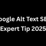 Google Alt Text SEO: Best Practices & Expert Tip 2025