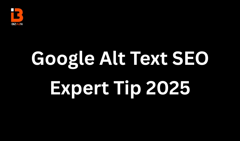 Google Alt Text SEO: Best Practices & Expert Tip 2025